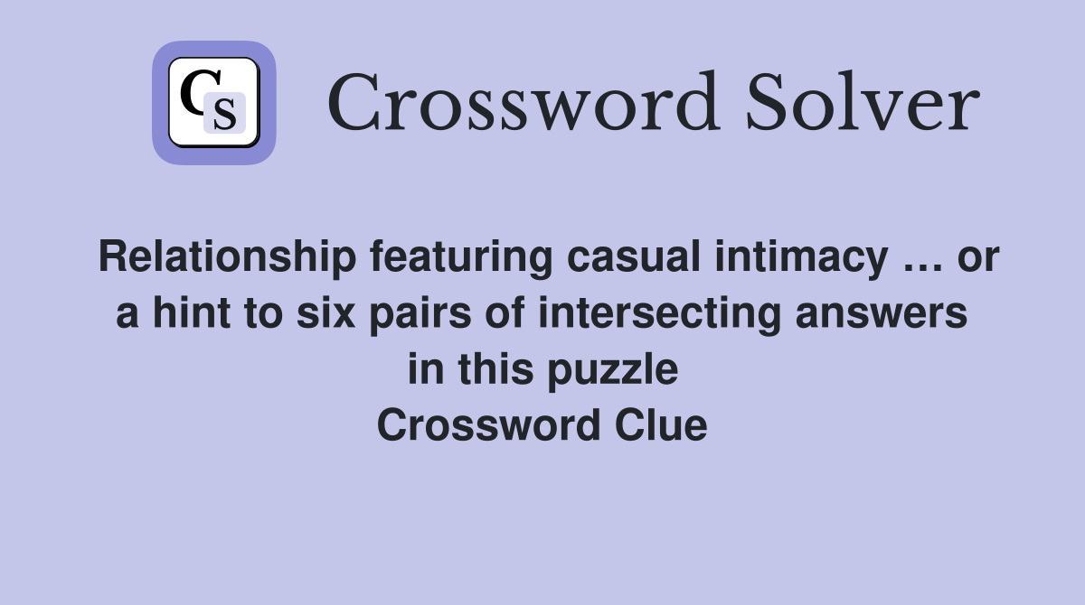 Relationship featuring casual intimacy … or a hint to six pairs of